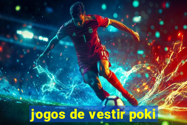 jogos de vestir poki